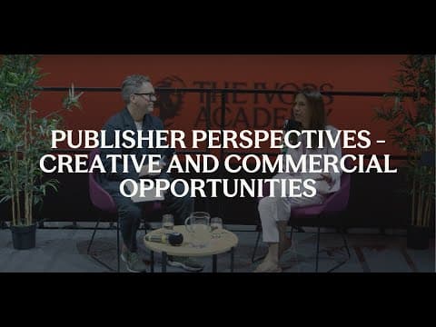 Publisher perspectives - creative and commercial opportunities