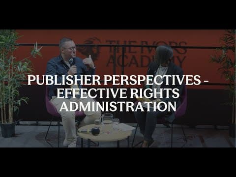 Publisher perspectives - effective rights administration