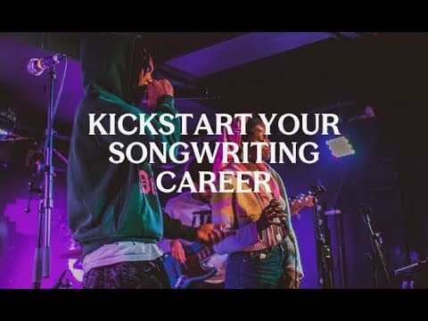 Kickstart your songwriting career 