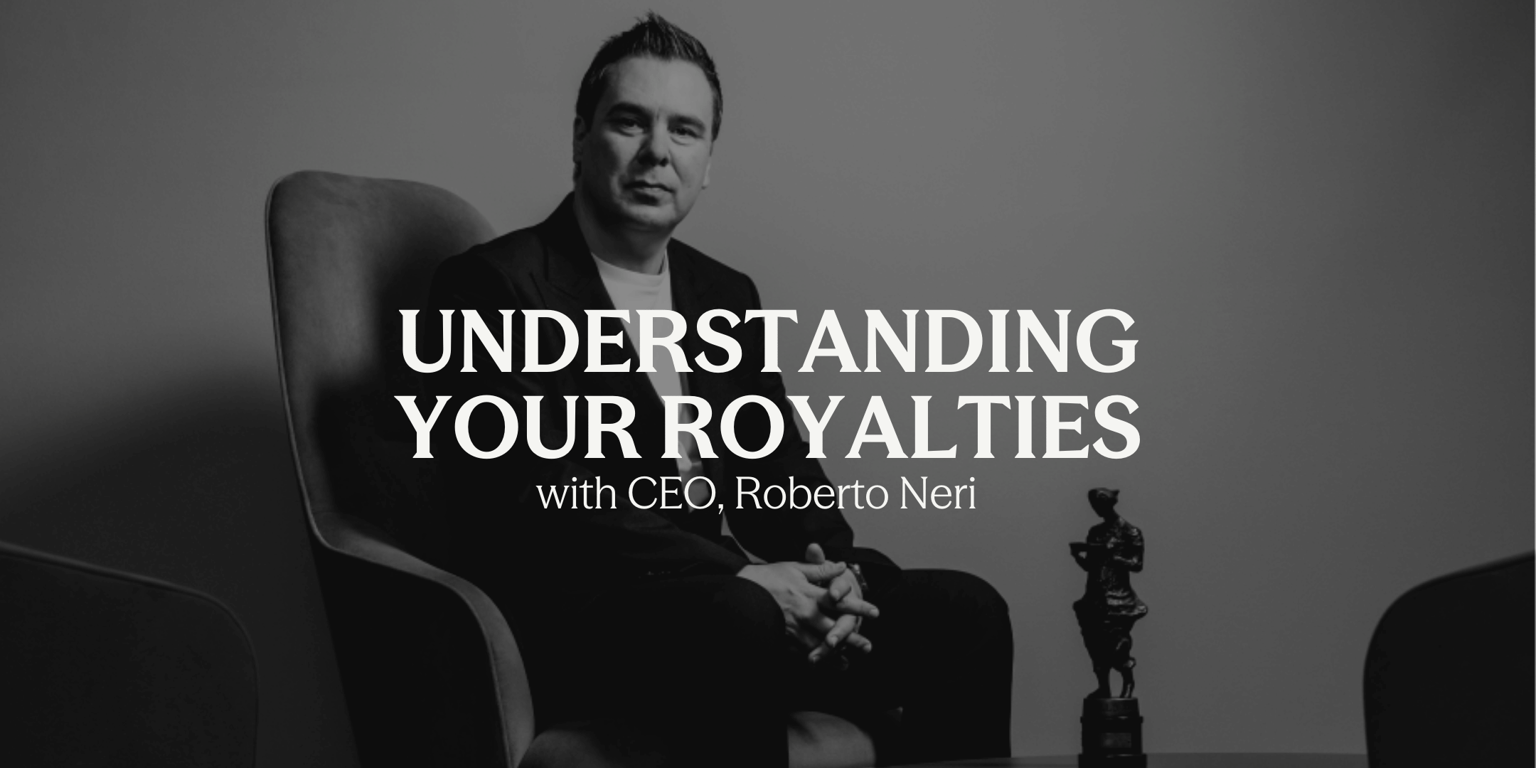 Cover image - Understanding your royalties with CEO Roberto Neri (1)
